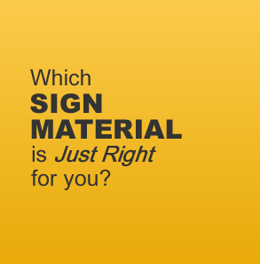Which Sign Material Is Just Right For You?