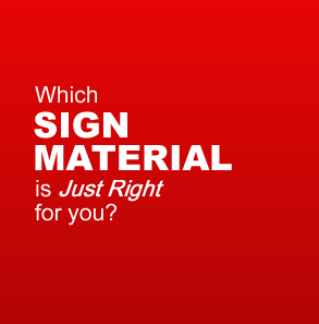 Which Sign Material Is Just Right For You?
