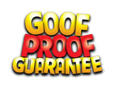 Goof Proof Guarantee
